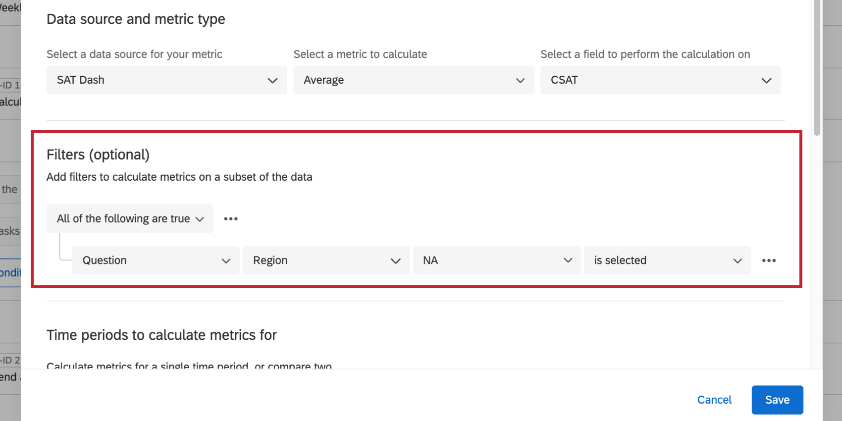 Below the metric source, it says Filters - optional. This one is set up to say, question, Region, North America is selected