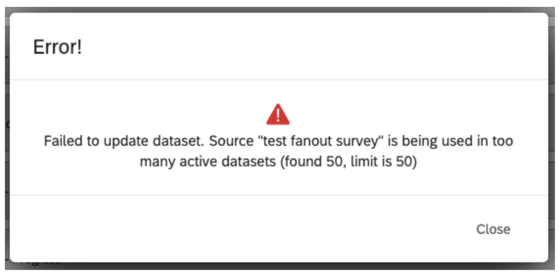 error message: failed to update dataset. this source is being used in too many active datasets