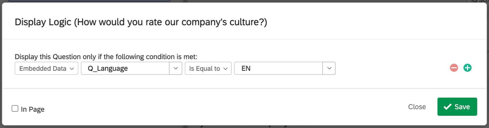 Display Logic that says the question will be displayed if Embedded Data Q_Language is equal to EN