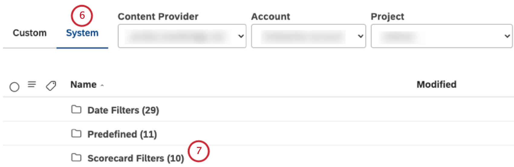 Select the System tab. Click the Scorecard Filters folder to view scorecard filters.