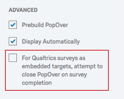 For Qualtrics surveys as embedded targets, attempt to close PopOver on survey completion option selected under Advanced Options