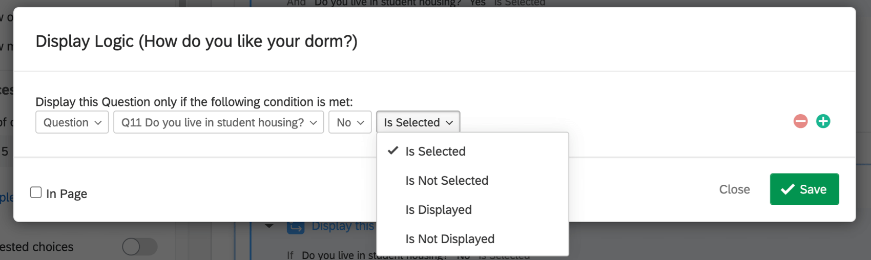 In a logic statement, the final dropdown, where you determine if the choice you entered is selected, displayed, not selected, etc.